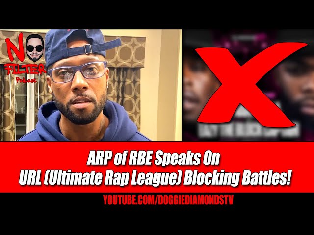 Arp Of Rbe Speaks On Url (ultimate Rap League) Blocking Battles!