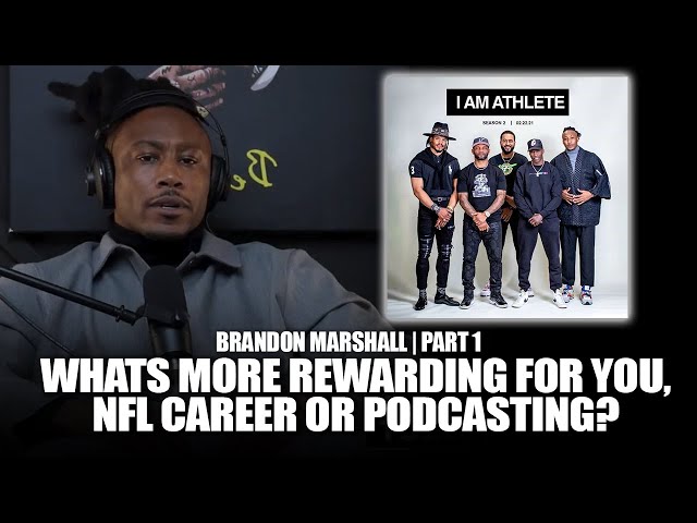 Brandon Marshall Tells Us Which Career Has Been More Rewarding For Him