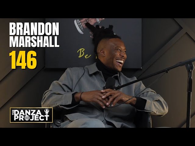 Brandon Marshall: The Danza Project Episode 146