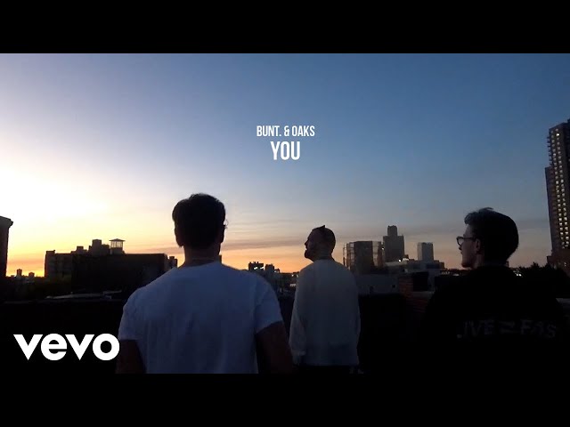 Bunt., Oaks – You (official Video)