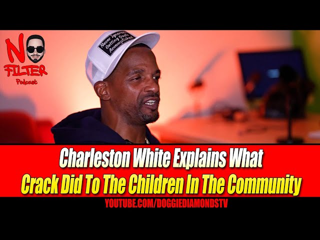 Charleston White Explains What Crack Did To The Community