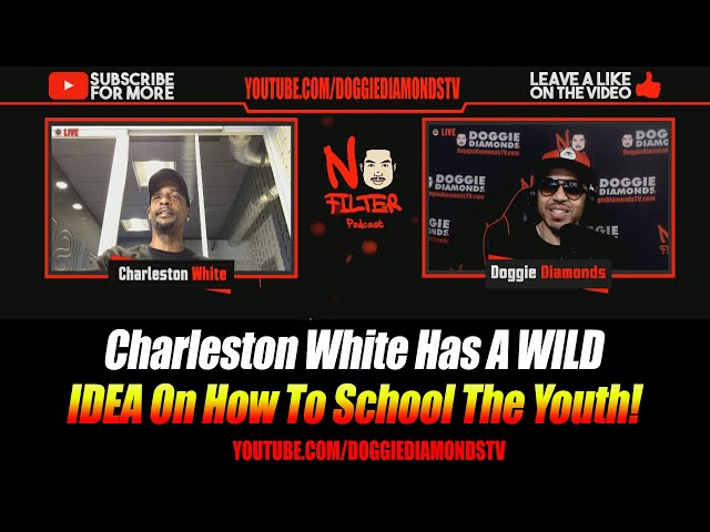 Charleston White Has A Wild Idea On How To School The Youth!