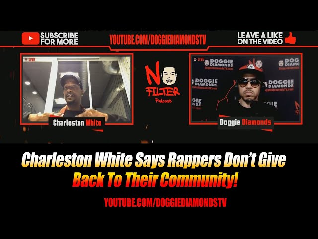 Charleston White Says Rappers Don’t Give Back To Their Community!