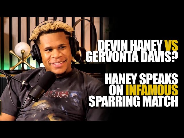 Devin Haney Vs Gervonta Davis? Haney Speaks On Infamous Sparring match