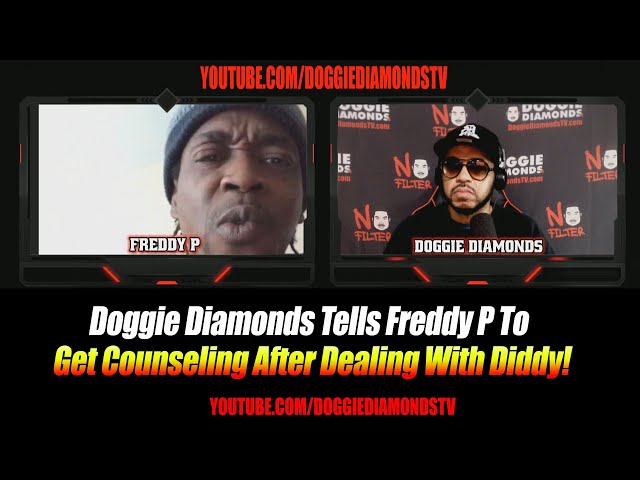 Doggie Diamonds Tells Freddy P To Get Counseling After Dealing With Diddy!