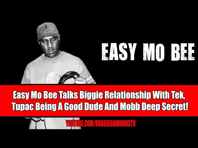 Easy Mo Bee Talks Biggie Relationship With Tek, Tupac Being A Good Dude And Mobb Deep Secret!