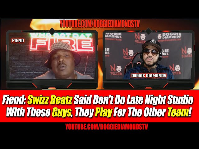 Fiend: Swizz Beatz Said Don’t Do Late Night Studio With These Guys, They Play For The Other Team!