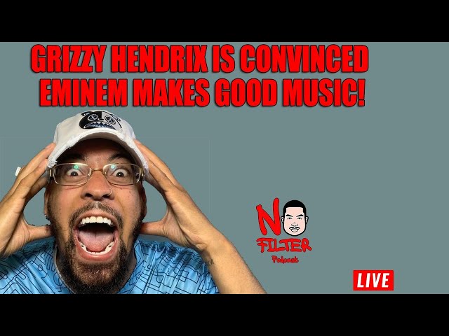 Grizzy Hendrix Is Convinced Eminem Makes Good Music!