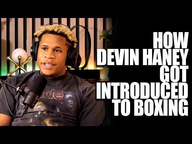 How Devin Haney Got Into Boxing?