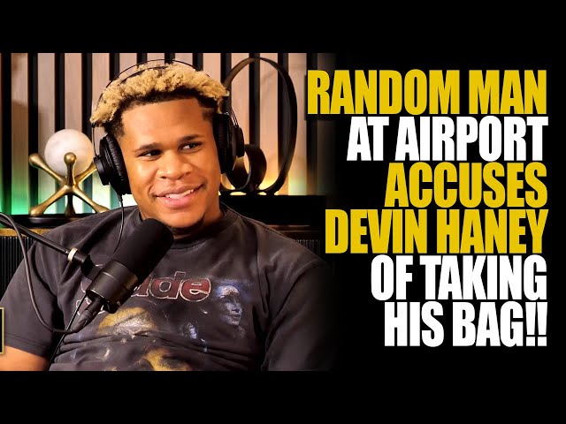 How Devin Haney Handled Random Man At Airport Accusing Him Of Jacking His Bag!