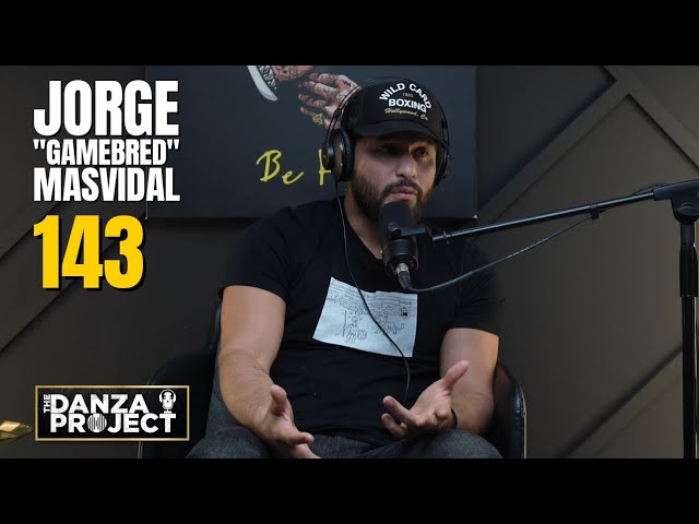 Jorge “gamebred” Masvidal: The Danza Project Episode 143