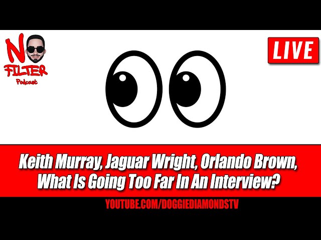 Keith Murray, Jaguar Wright, Orlando Brown, What Is Going Too Far In An Interview?