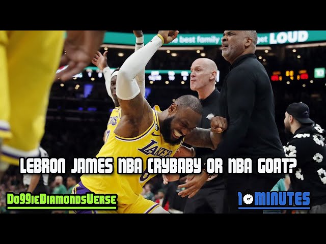 Lebron James Nba Crybaby Or Nba Goat? | 10 Minutes