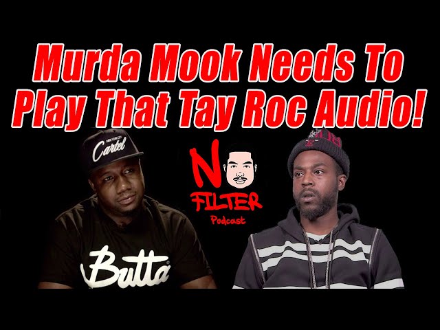 Murda Mook Needs To Play That Tay Roc Audio!