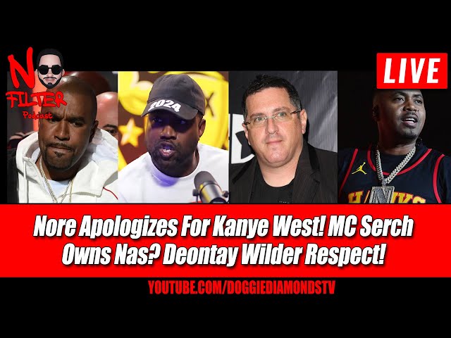 Nore Apologizes For Kanye West! Mc Serch Owns Nas? Deontay Wilder Respect!