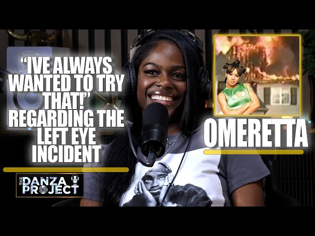 Omeretta – “i’ve Always Wanted To Try That” When Discussing Left Eye Burning Down Boyfriends House!