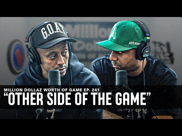 Other Side Of The Game: Million Dollaz Worth Of Game Episode 241