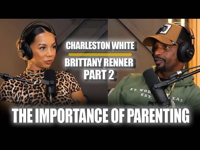 Part 02: Charleston White & Brittany Renner Discuss Motherhood & Parenting.