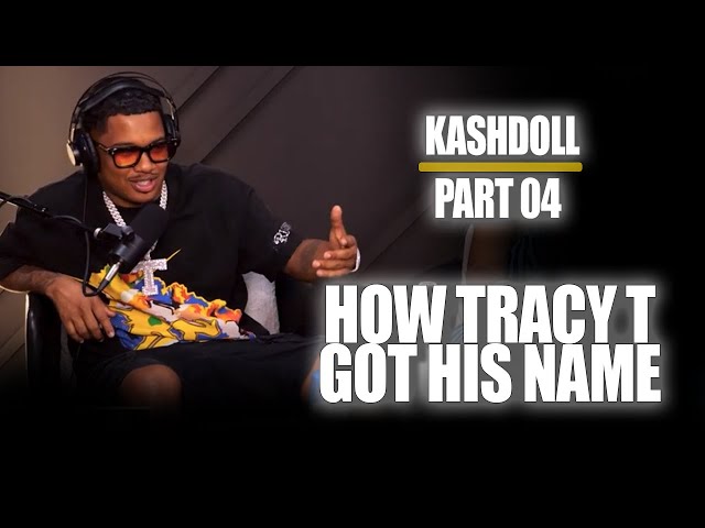 Part 04: Kashdoll – Tracy T On How He Got His Name. Kashdoll Says His Birthday Is Her Birthday