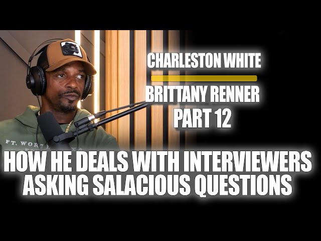 Part 12: Charleston White Says He Can See Your Motives By Your Line Of Questioning During Interviews