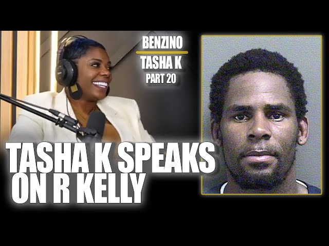 Part 20: Tasha K & Benzino – R Kelly