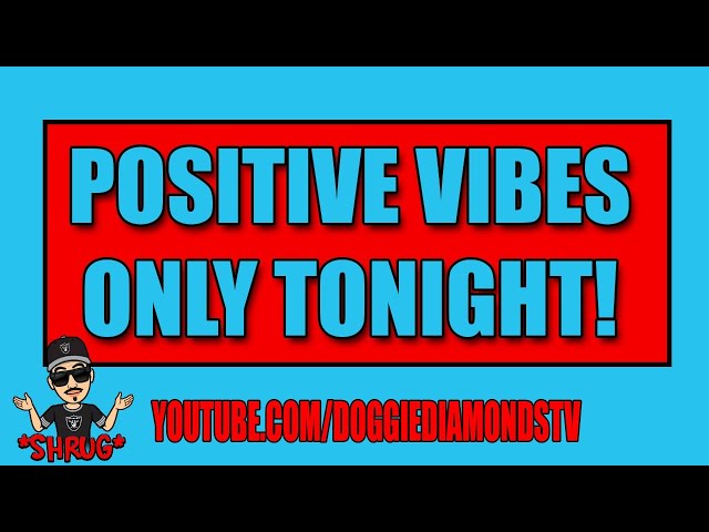 Positive Vibes Only Tonight!