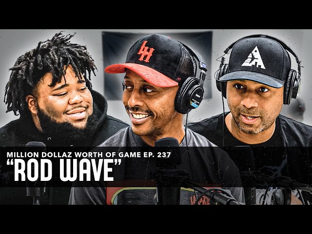 Rod Wave: Million Dollaz Worth Of Game Episode 237