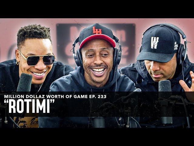 Rotimi: Million Dollaz Worth Of Game Episode 233