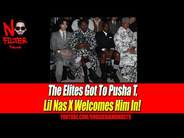 The Elites Got To Pusha T, Lil Nas X Welcomes Him In!