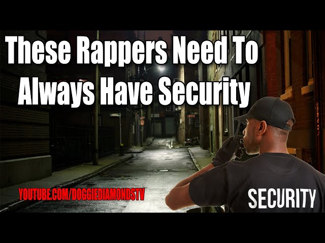 These Rappers Need To Always Have Security