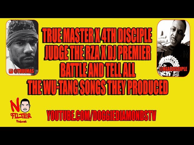 True Master X 4th Disciple Judge Rza X Dj Premier Battle And Tell The Wu Tang Songs They Produced