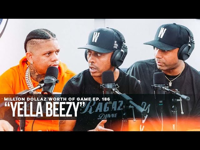 Yella Beezy: Million Dollaz Worth Of Game Episode 186