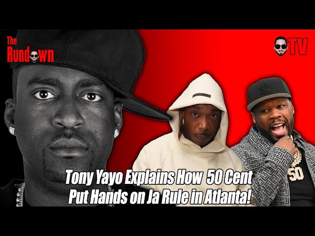 Tony Yayo Explains How 50 Cent Dropped Ja Rule In Atlanta!