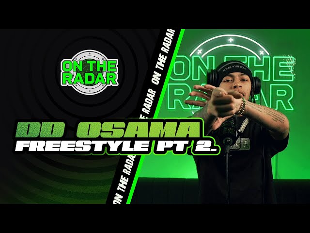 The Dd Osama “on The Radar” Freestyle (part 2)