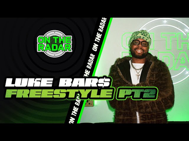 The Luke Bar$ “on The Radar” Freestyle (part 2)